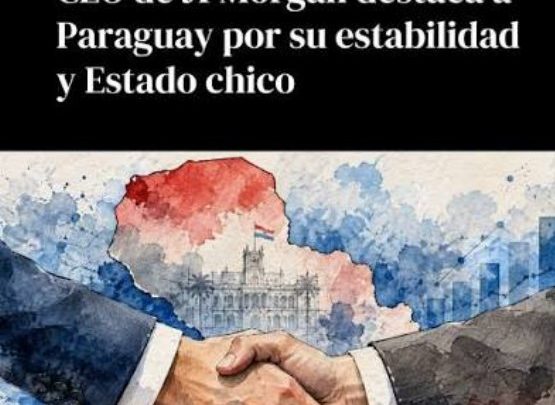 JPMorgan destaca las condiciones de Paraguay para atraer inversiones